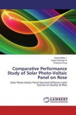 Comparative Performance Study of Solar Photo-Voltaic Panel on Rose