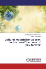 Cultural Materialism as seen in the novel 'I am one of you forever'