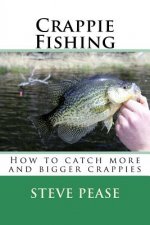 Crappie Fishing: How to catch more and bigger crappies