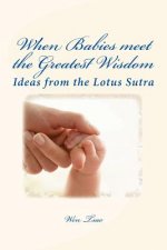 When Babies Meet the Greatest Wisdom: Ideas from the Lotus Sutra
