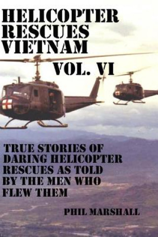Helicopter Rescues Vietnam Vol. VI