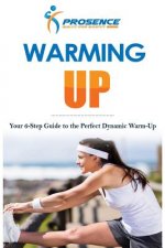 Warming-Up: Your 6-Step Guide to the Perfect Dynamic Warm-Up