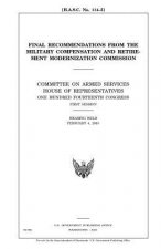 Final recommendations from the Military Compensation and Retirement Modernization Commission: Committee on Armed Services, House of Representatives, O