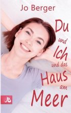 Du und ich und das Haus am Meer