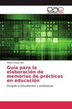 Guia para la elaboracion de memorias de practicas en educacion