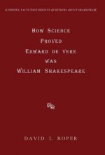 How Science Proved Edward de Vere was William Shakespeare