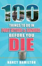 100 Things to Do in Fort Myers & Sanibel Before You Die