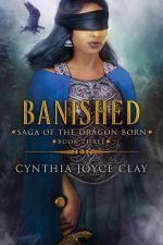 Banished: Book Three of the Saga of the Dragon Born