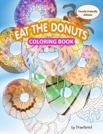 Eat the Donuts Coloring Book: Family-Friendly Edition with Motivational Quotes
