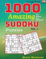 1000 Amazing Sudoku Puzzles: An Easy to Challenger Must Have Sudoku Book