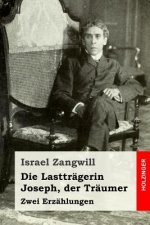 Die Lastträgerin / Joseph, der Träumer: Zwei Erzählungen