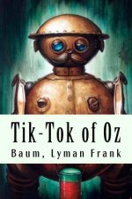 Tik-Tok of Oz: The Oz Books #8