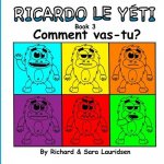 Ricardo le Yéti: Book 3: Comment vas-tu?