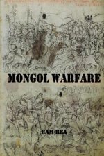 Mongol Warfare: Strategy, Tactics, Logistics, and More!