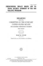 Strengthening privacy rights and national security: oversight of FISA surveillance programs