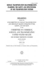 Surface transportation reauthorization: examining the safety and effectiveness of our transportation systems