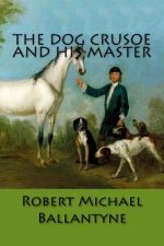 The Dog Crusoe and His Master