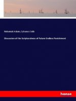 Discussion of the Scripturalness of Future Endless Punishment