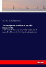 The Voiage and Travayle of Sir John Maundeville
