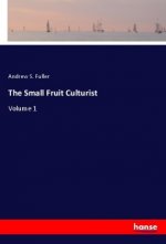 The Small Fruit Culturist