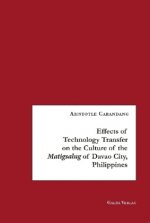 Effects of Technology Transfer on the Culture of the Matigsalug of Davao City, Philippines