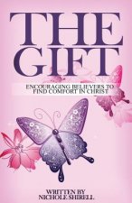 The Gift: Encouraging Believers to Find Comfort in Christ