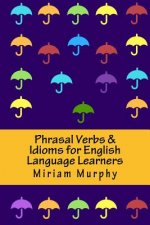 Phrasal Verbs & Idioms for English Language Learners
