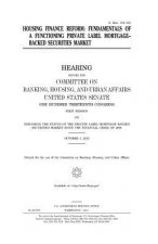 Housing finance reform: fundamentals of a functioning private label mortgage-backed securities market