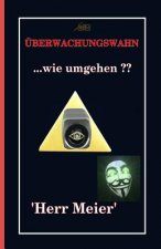 Überwachungswahn: ...wie umgehen