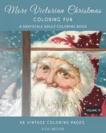 More Victorian Christmas Coloring Fun: A Grayscale Adult Coloring Book