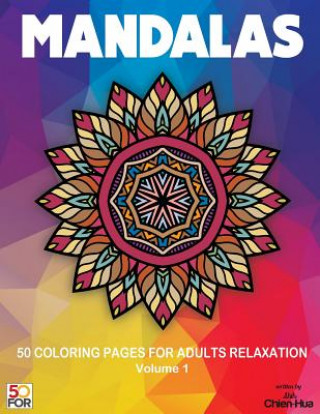 Mandalas 50 Coloring Pages For Adults Relaxation Vol.1