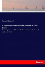 A Discovery of the Fraudulent Practises of Lohn Darrel