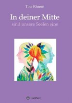 In deiner Mitte