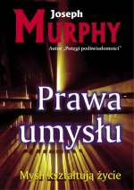 Prawa umysłu.Myśli kształtują życie