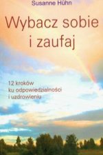 Wybacz sobie i zaufaj