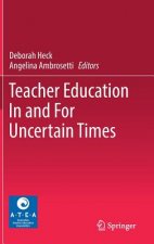 Teacher Education In and For Uncertain Times
