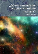 ?Donde veremos las estrellas a partir de manana?