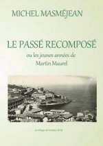 LE PASSE RECOMPOSE ou les jeunes annZes de Martin Maurel