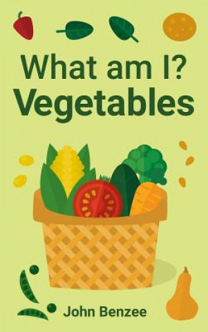 What Am I? Vegetables