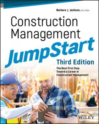 Construction Management JumpStart - The Best First  Step Toward a Career in Construction Management, 3rd Edition