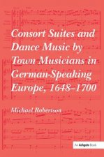 Consort Suites and Dance Music by Town Musicians in German-Speaking Europe, 1648-1700