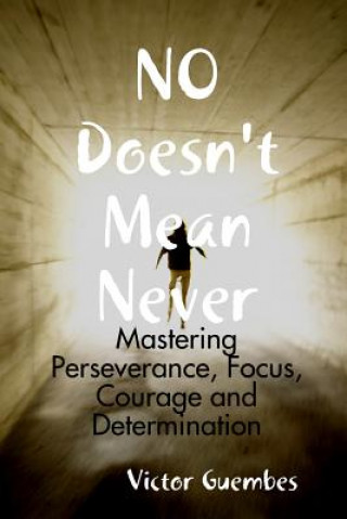 NO Doesn't Mean Never
