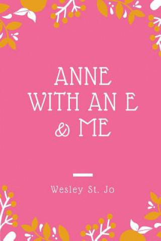 Anne with an E & Me