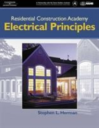 Residential Construction Academy: Electrical Principles