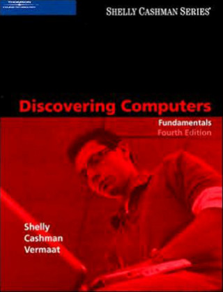 Discovering Computers: Fundamentals, Fourth Edition