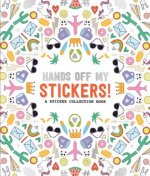 Pipsticks Hands off My Stickers! the Sticker Collection Book