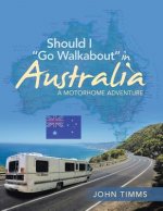 Should I Go Walkabout in Australia