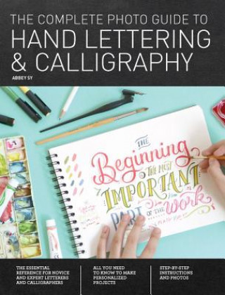 Complete Photo Guide to Hand Lettering and Calligraphy