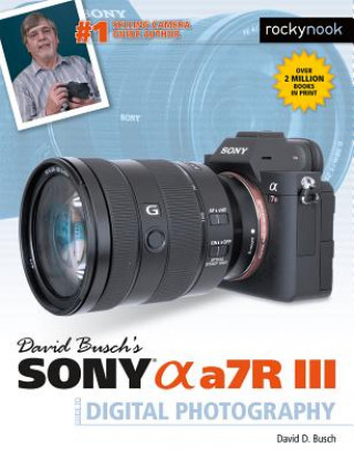 David Busch's Sony Alpha A7R III (David Busch)(Puha kötésű)