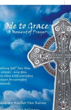 Ode to Grace a Moment of Prayer